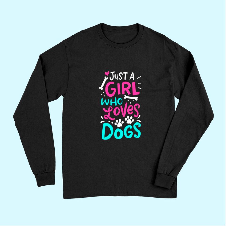 Funny Dog Just A Girl Who Loves Dog Long Sleeves