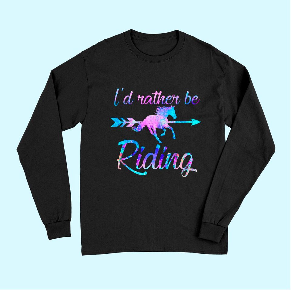 Horse Lover Gift RATHER BE RIDING Equestrian Teen Girl Women Long Sleeves