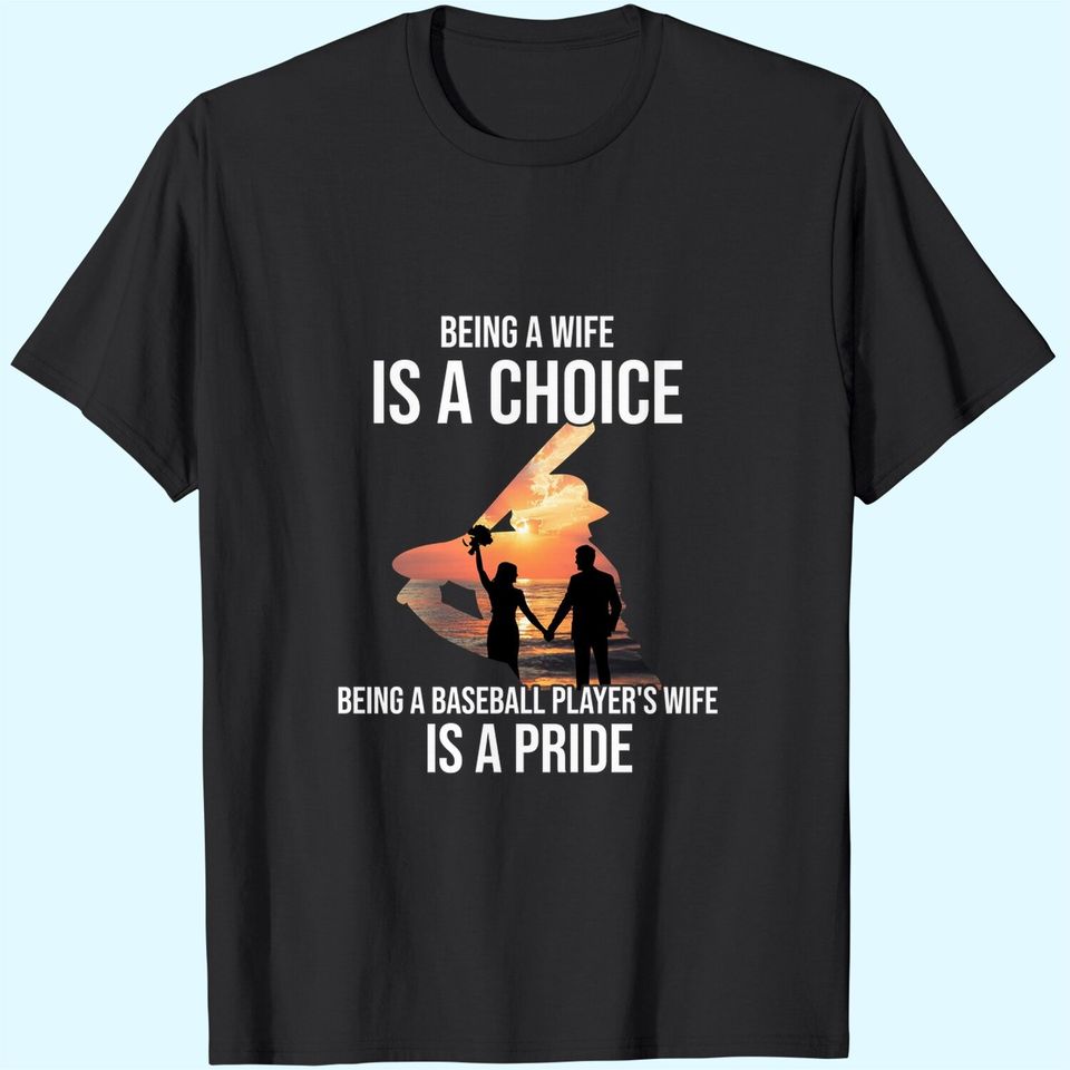 Being A Wife Is A Choice T-Shirts
