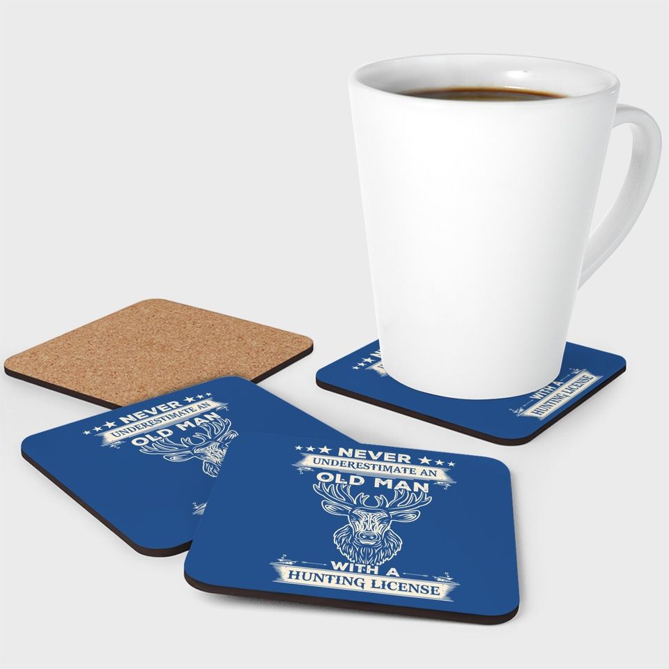 Never Underestimate An Old Man With A Hunting License Coaster