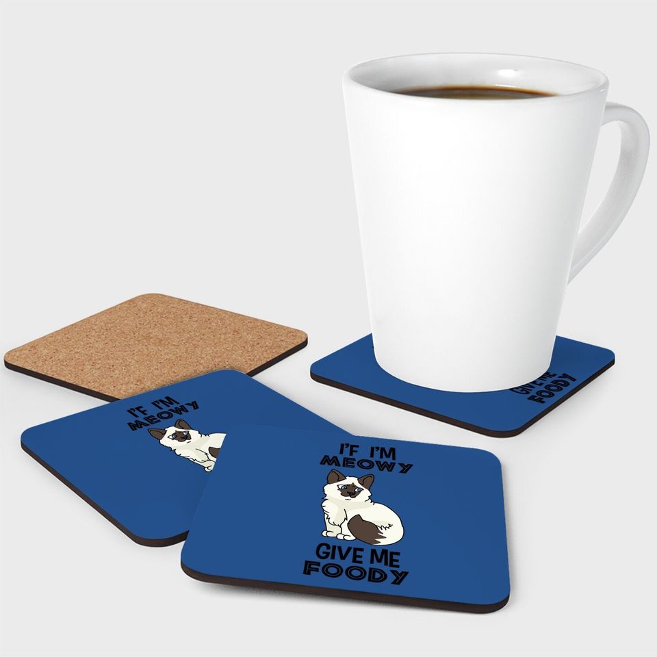 If I'm Meowy Give Me Foody Classic Coaster