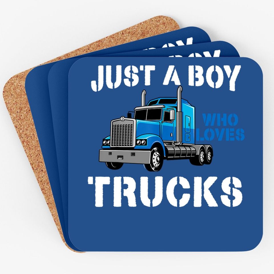 Just A Boy Who Loves Trucks Semi Coaster