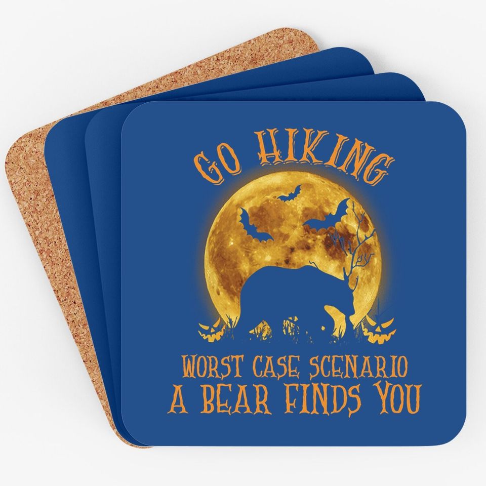 Go Hiking Worst Case Scenario  a Bear Finds You Coaster