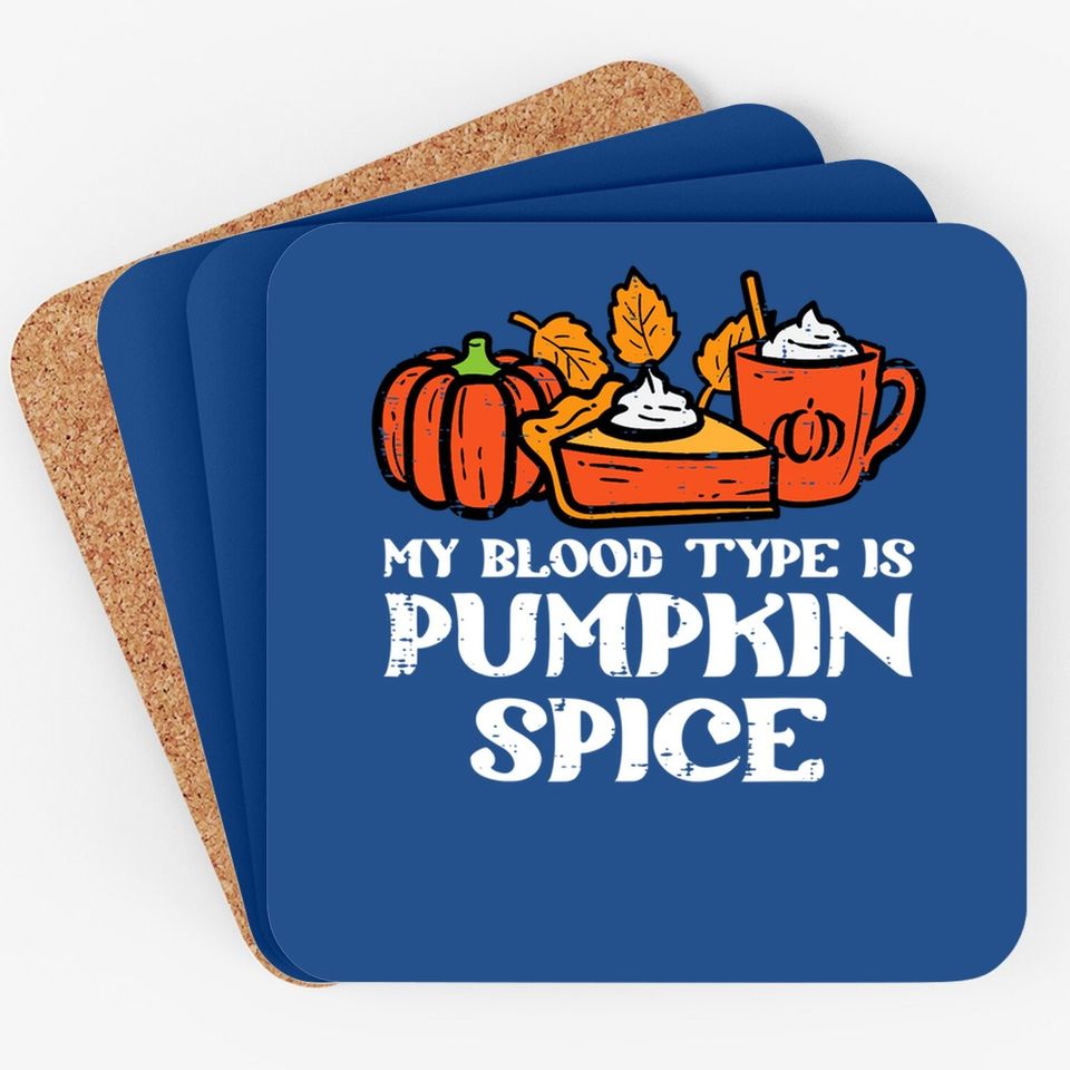 My Blood Type Is Pumpkin Spice Autumn Fall Season Coaster