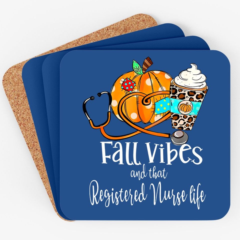 Fall Vibe And That Registered Nurse Life Autumn Thanksgiving Coaster