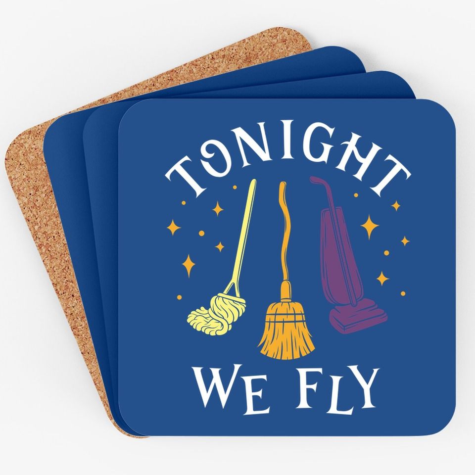 Tonight We Fly Witch Sisters Halloween Quote Coaster
