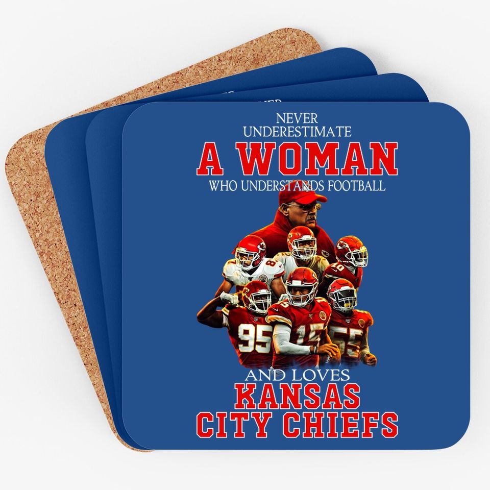 Never Underestimate A Woman Who Loves Chiefs Coaster