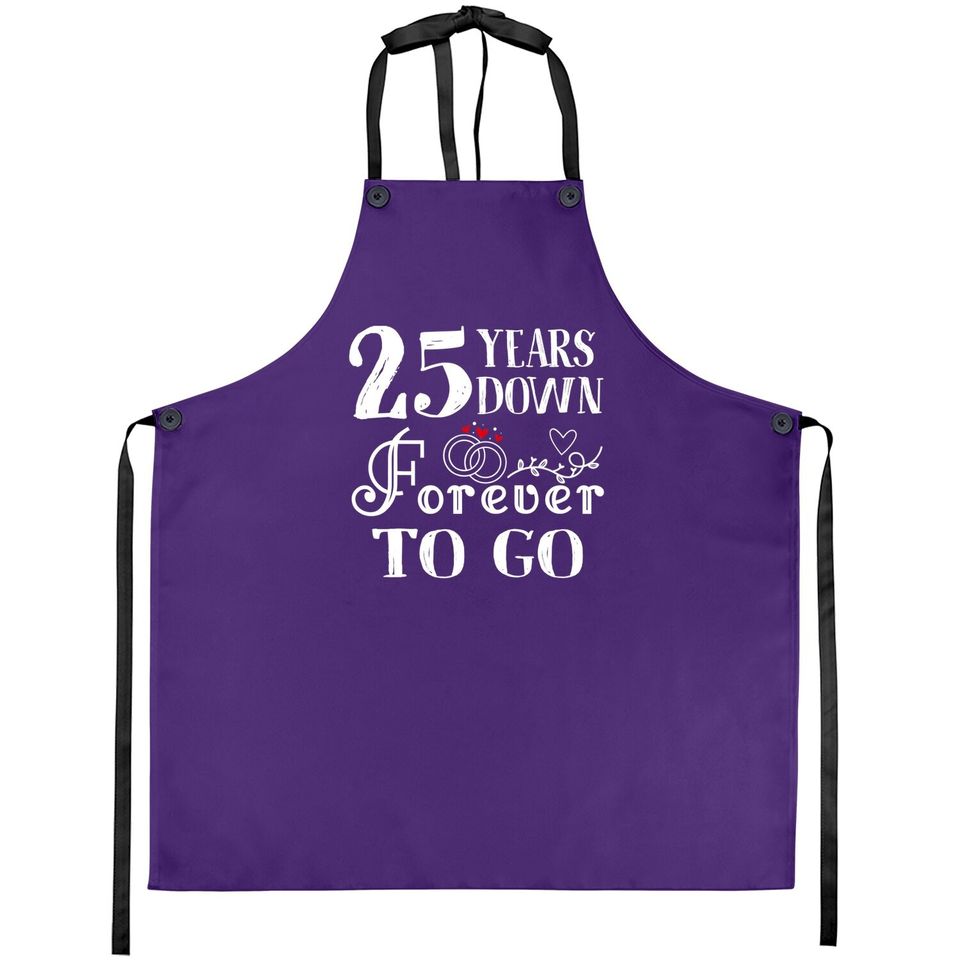 25 Years Down Forever To Go Couple 25th Wedding Anniversary Apron