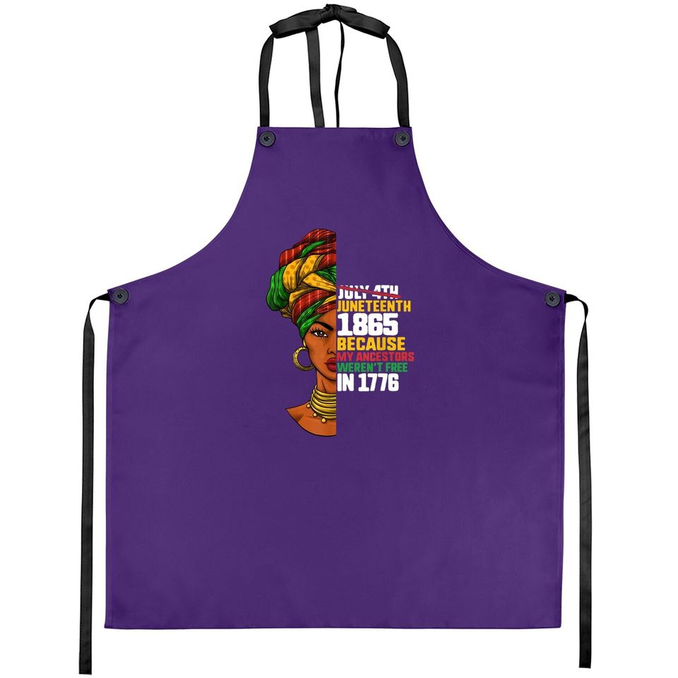 Juneteenth Day Ancestors Free 1776 July 4th Black African11 Apron