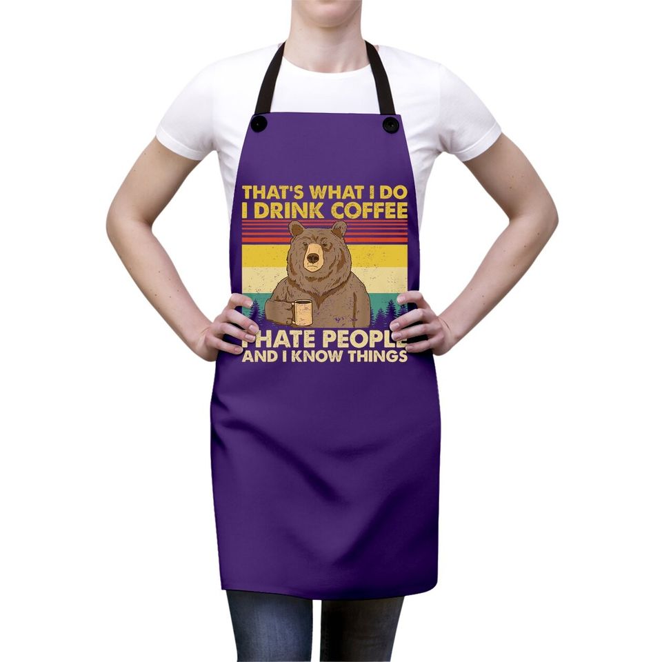 That's What I Do I Drink Coffee I Hate People Funny Vintage Apron