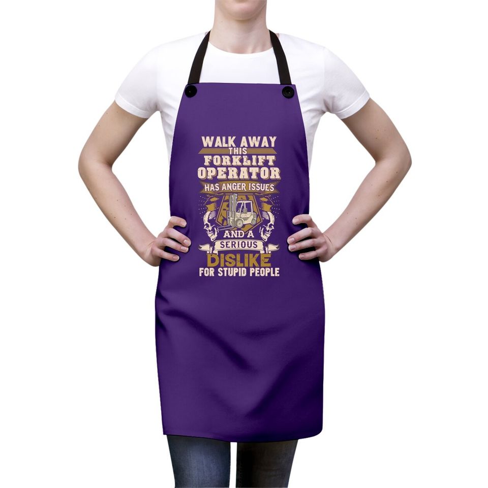 Forklift Operator Apron Sarcastic Forklift Operator - Walk Away This Forklift Operator Apron For Women