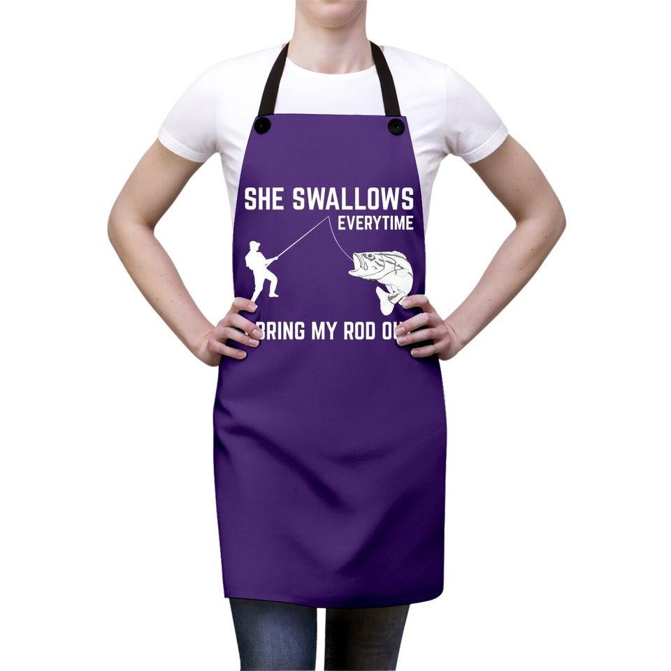 She Swallows Funny Fishing Gift For Adult Humor Fishing Apron