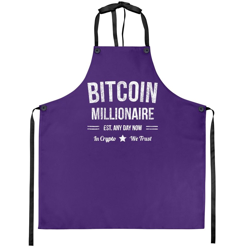 Bitcoin Millionaire - Est. Any Day Now - Funny Bitcoin Apron
