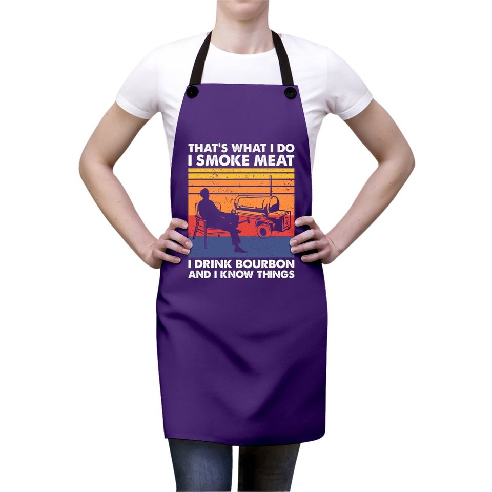 That's What I Do, Bbq Meat Smoker And Bourbon Drinker Apron