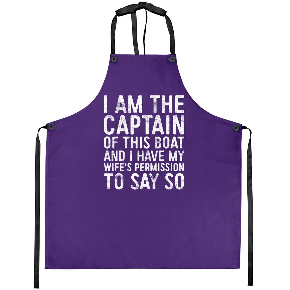 I Am The Captain Of This Boat Apron Skipper Gift Apron Apron