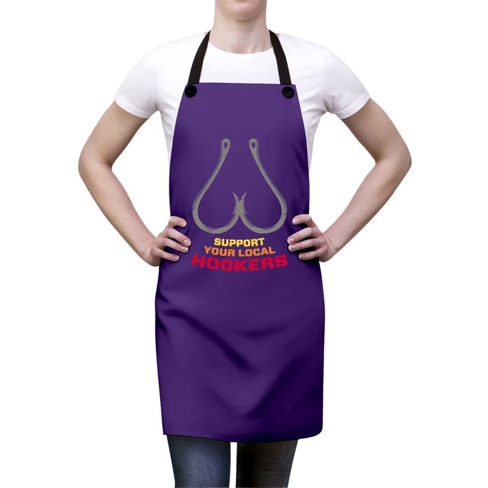 Support Your Local Hookers Funny Fishing Fisherman Dad Gift Apron
