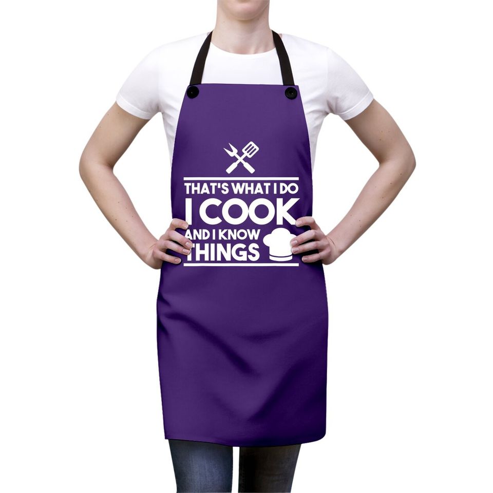 Cook Lover That's What I Do I Cook And I Know Things Apron