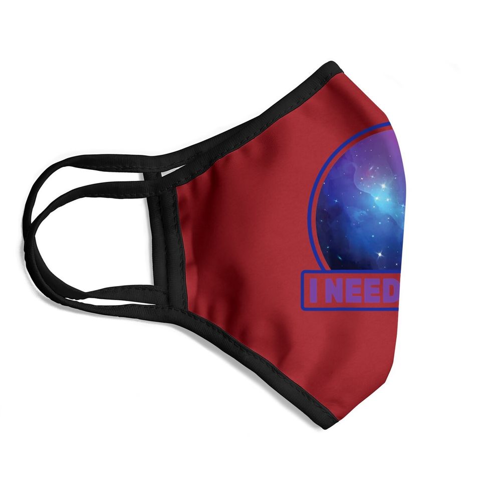 Star Gazing - I Need Space - Astronomer - Face Mask