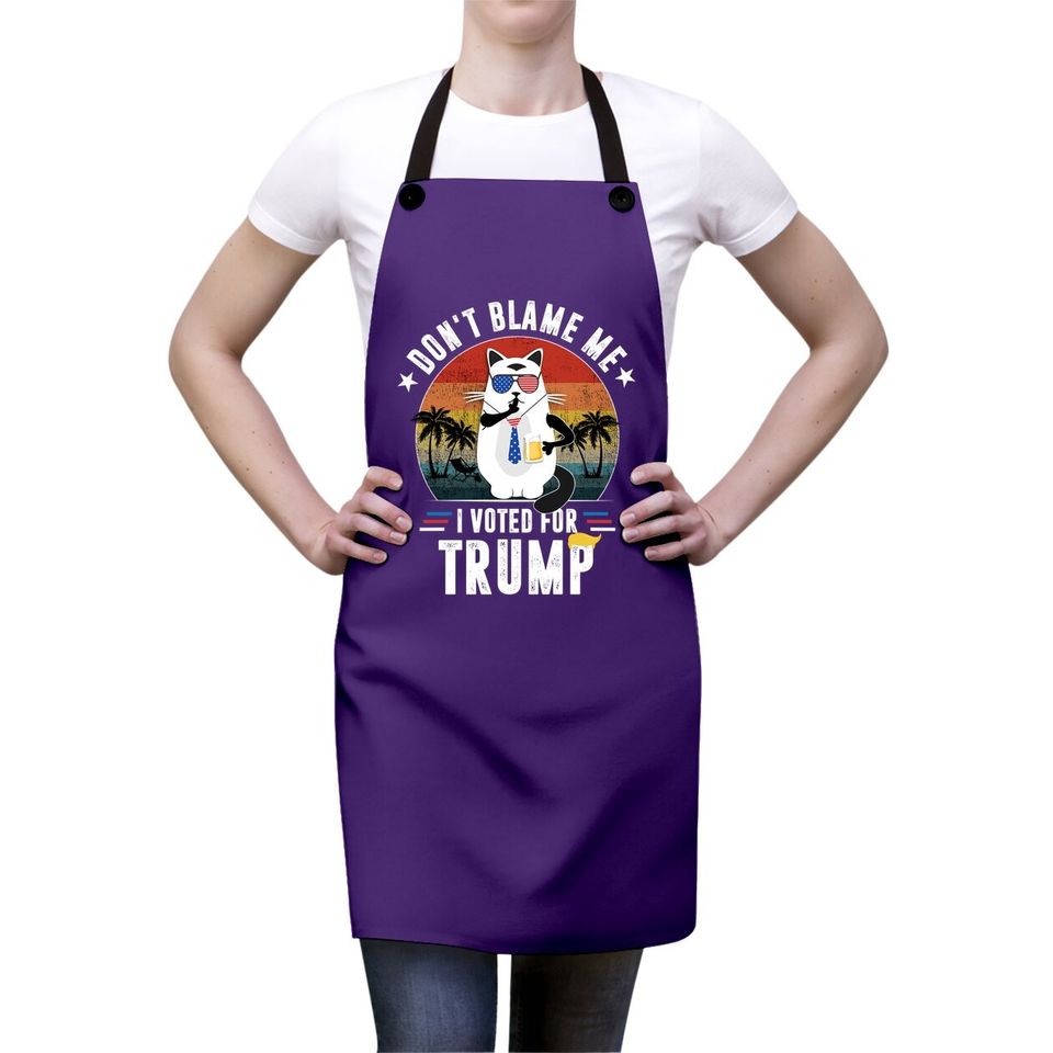 Don't Blame Me, I Voted For Trump Vintage Funny Cat Apron