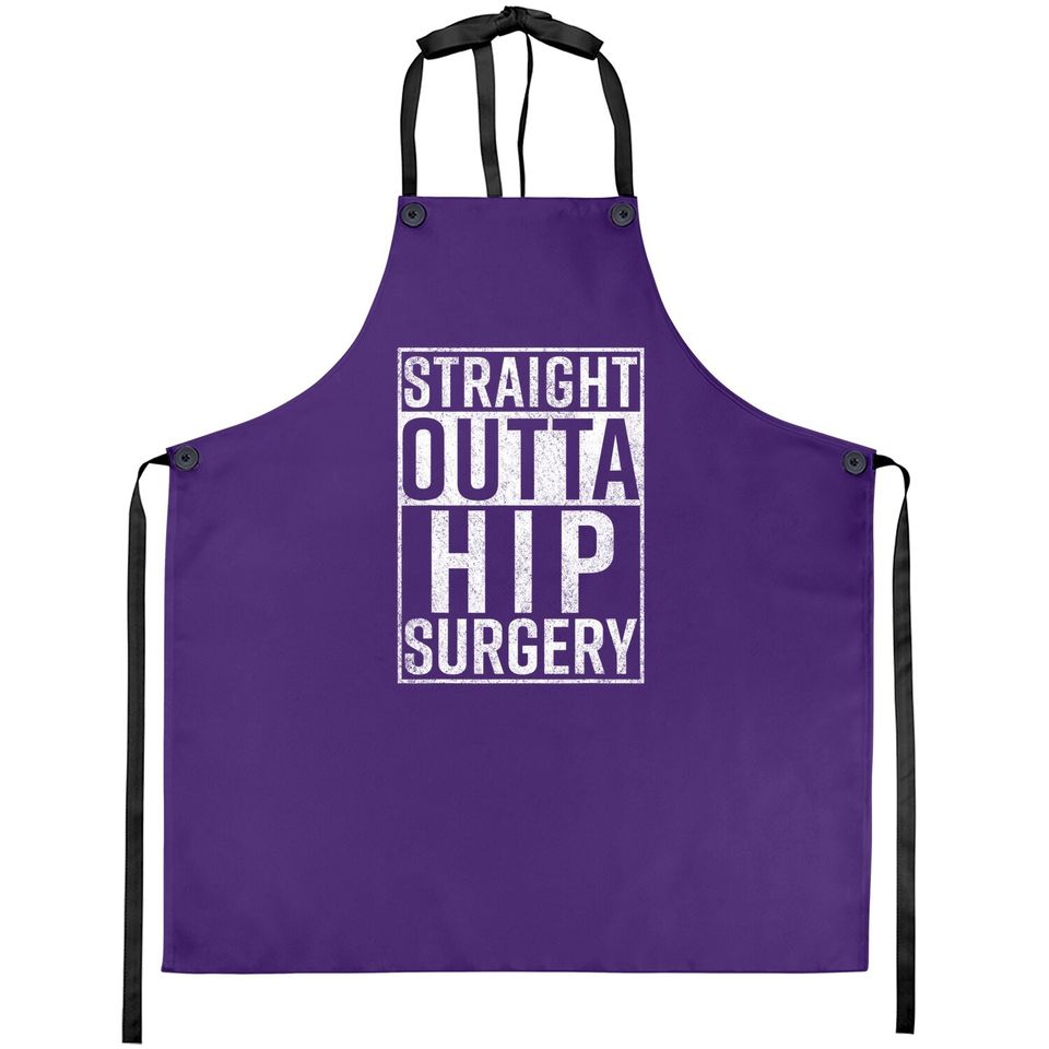 Straight Outta Hip Surgery Apron Funny Get Well Gag Gift