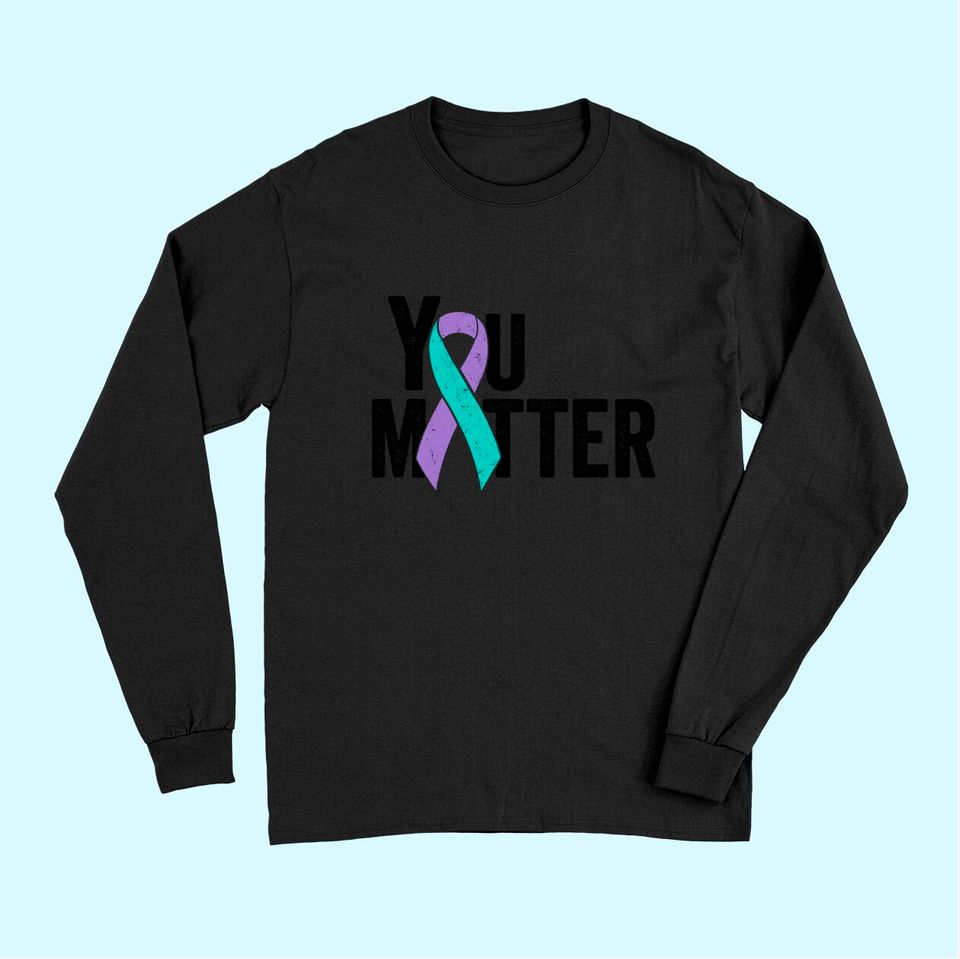 You Matter - Suicide Prevention Teal Purple Awareness Ribbon Long Sleeves