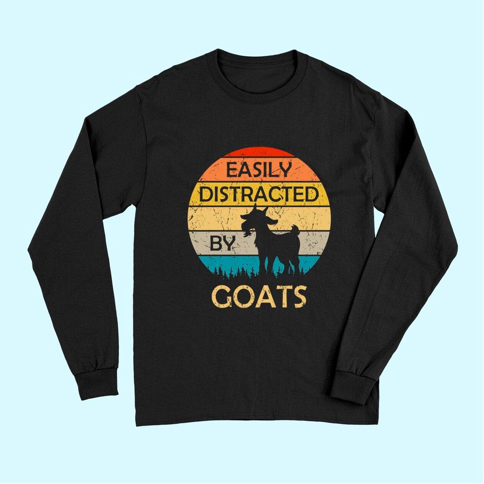 Easily Distracted By Goats Retro Vintage Funny Goat Lover Long Sleeves