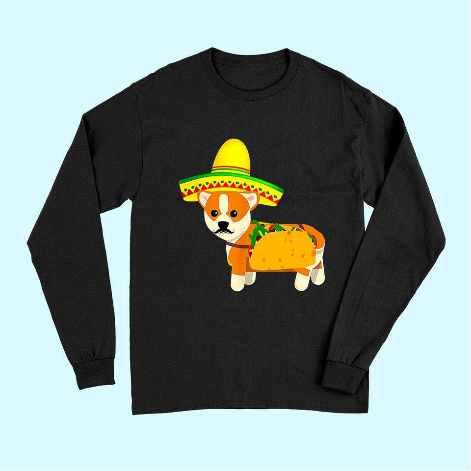 Funny Mexican Corgi Taco Cinco de Mayo Fiesta Dog Long Sleeves