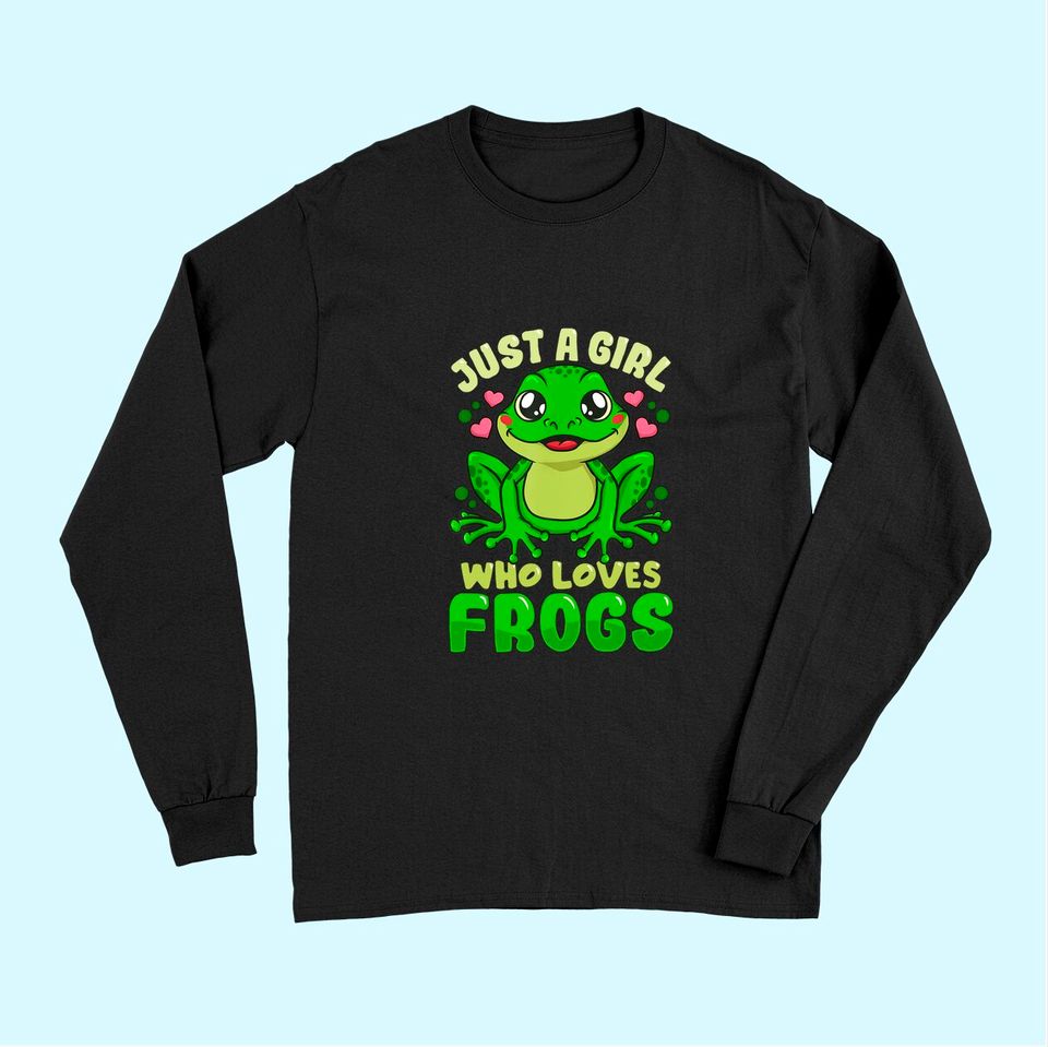 Just a Girl Who Loves Frogs  Frog Lover Gift Long Sleeves