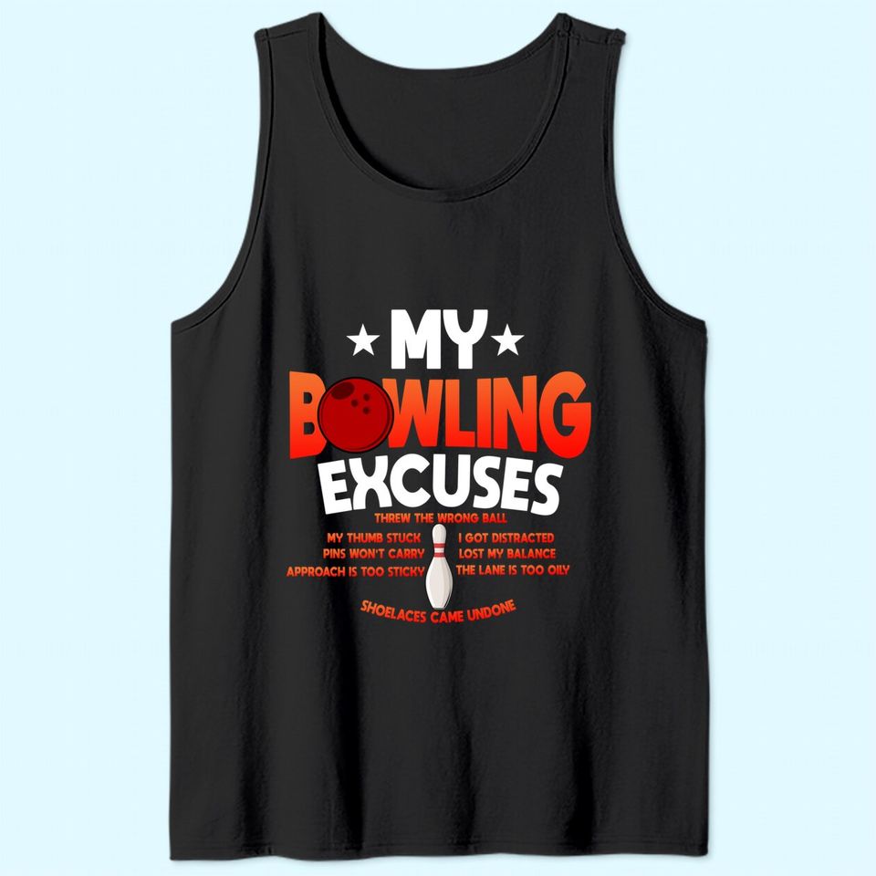 Funny Bowling Excuses Saying Gift Tank Top