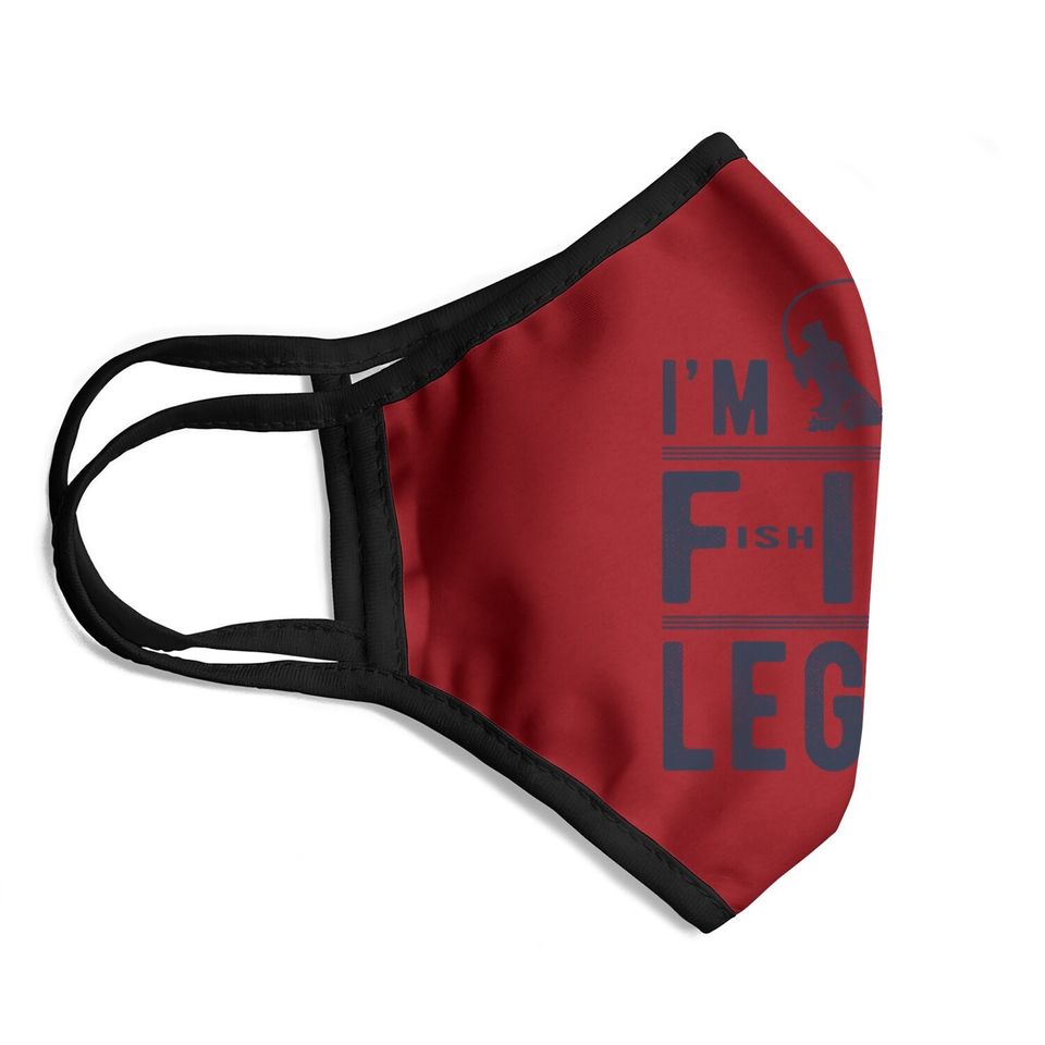 I’m A Fishing Legend Funny Sarcastic Sayings Fishing Humor Face Mask