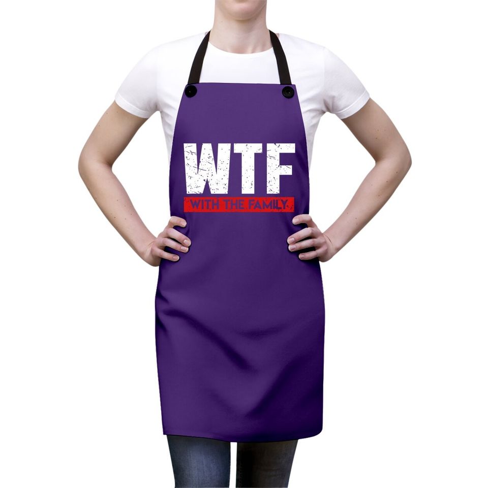 Wtf With The Family On Vacation Apron