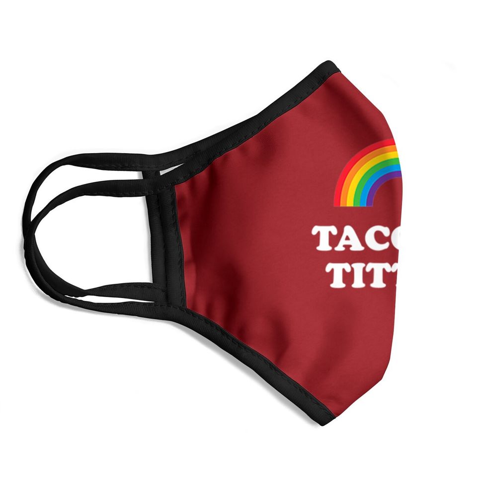 Tacos And Titties Funny Lgbt Gay Pride Gifts Lesbian Lgbtq Face Mask
