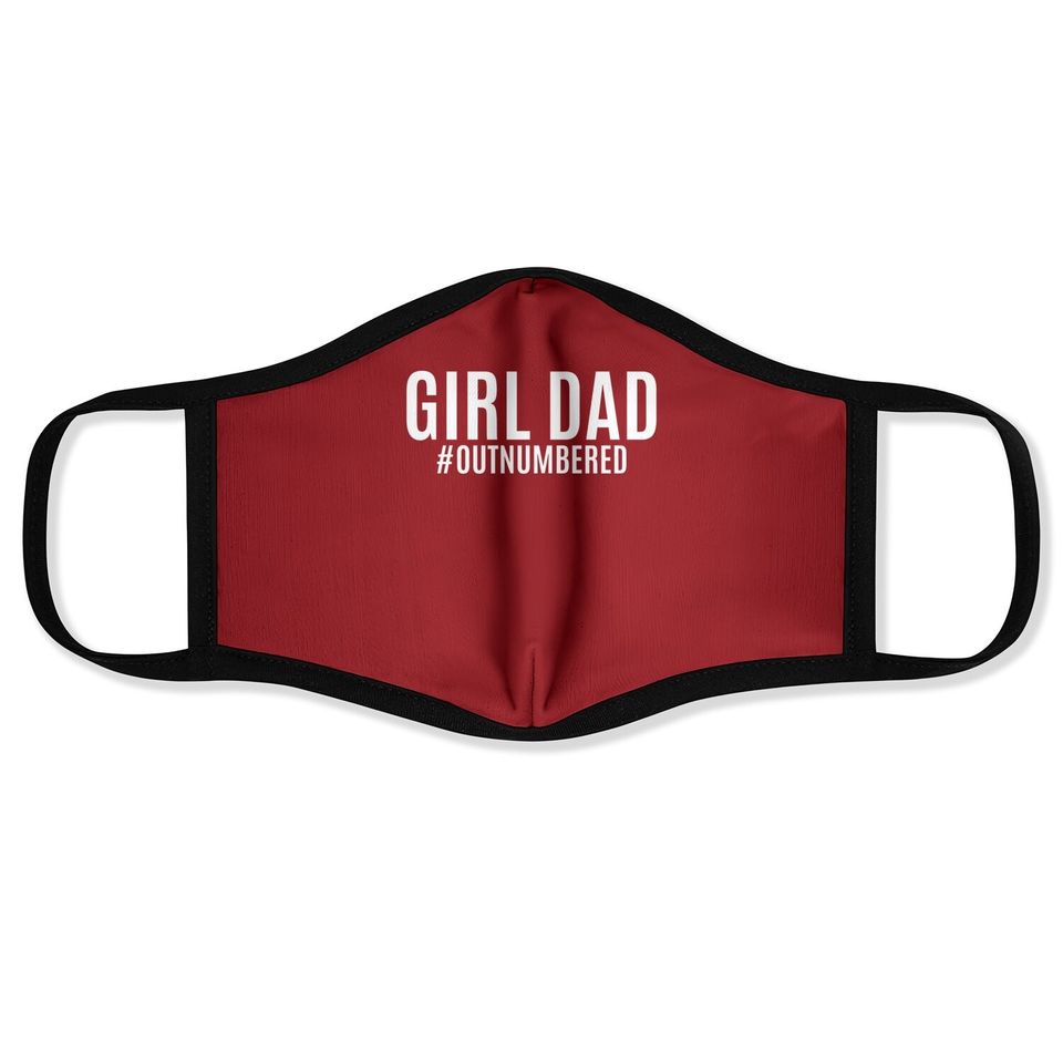 Girl Dad Outnumbered Face Mask Fathers Day Gift From Wife Daughter Face Mask