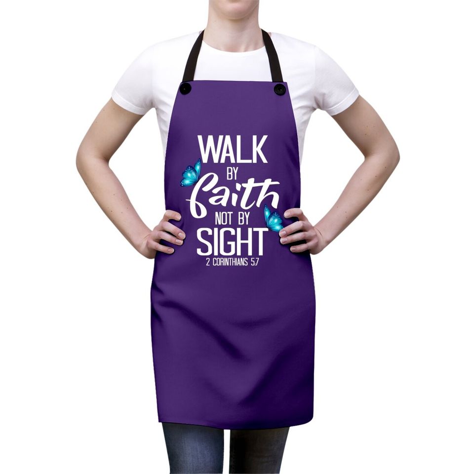 2 Corinthians 5:7 - Walk By Faith Not By Sight Apron
