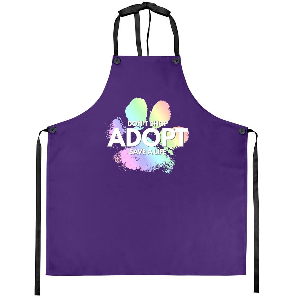Don't Shop, Adopt. Dog, Cat, Rescue Kind Animal Rights Lover Apron