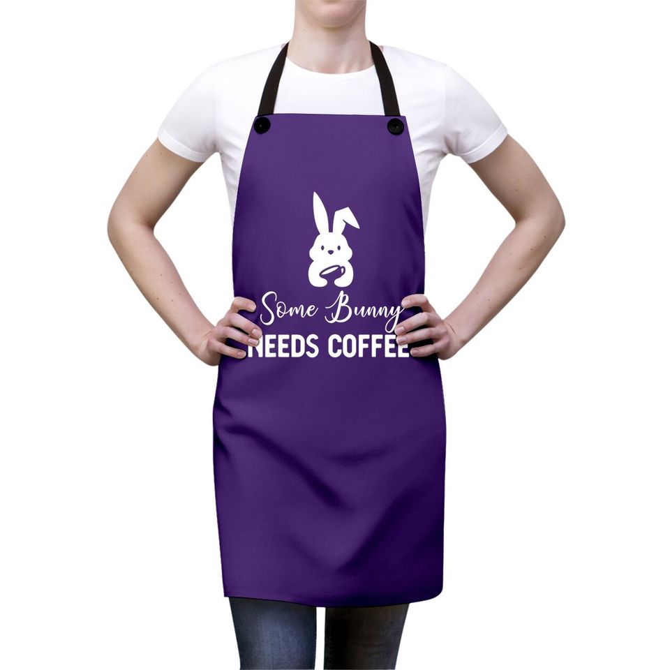 Some Bunny Needs Coffee Rabbit For Easter Day Apron