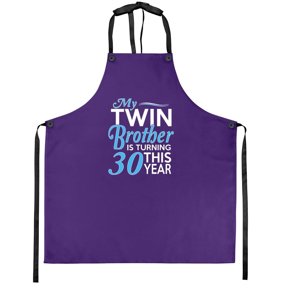 My Twin Brother Is Turning 10 This Year, 30th Birthday Gifts For Twin Brothers Apron