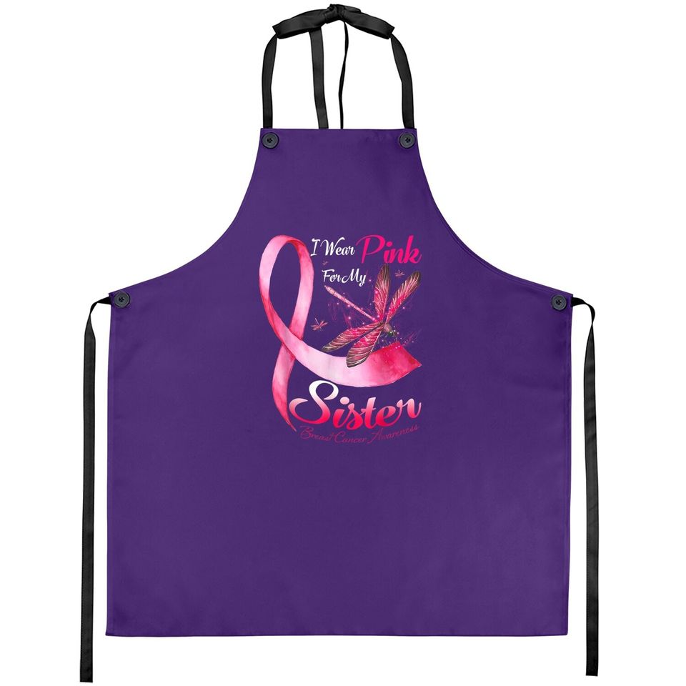 I Wear Pink For My Sister Dragonfly Breast Cancer Apron