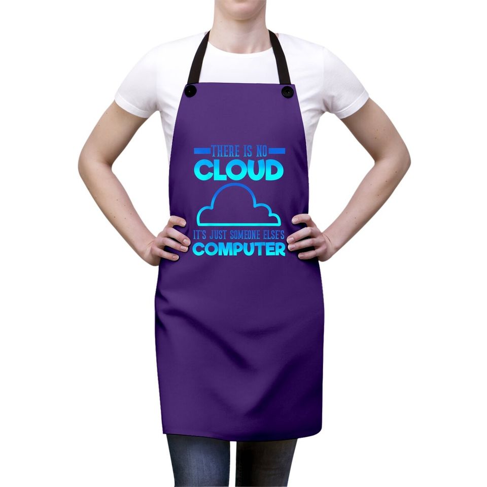 There Is No Cloud It's Just Someone Else's Computer Weather Apron