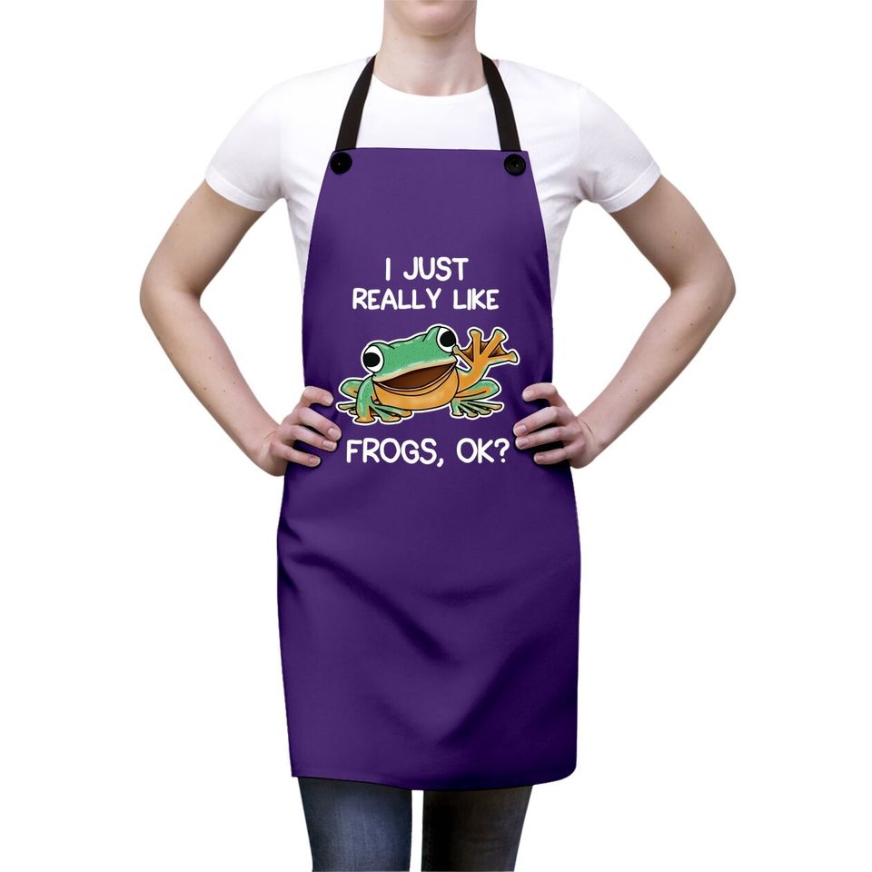 I Just Really Like Frogs Owner Lover Frog Gifts Apron
