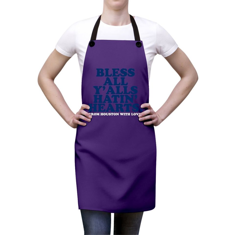 Bless All Y'alls Hatin' Hearts Classic Hate Us Houston Apron