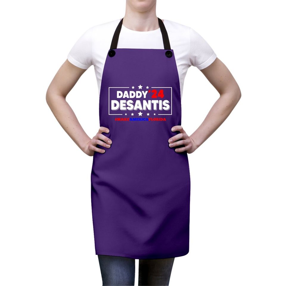 Daddy 2024 Desantis Make America Florida Republican Election Apron