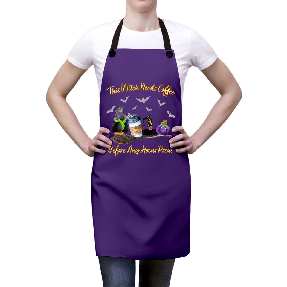 This Witch Needs Coffee Before Any Hocus Pocus Halloween Apron