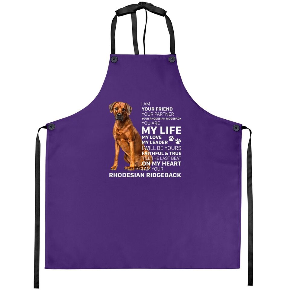 I Am Your Friend Dog Rhodesian Ridgeback You Are My Life Apron