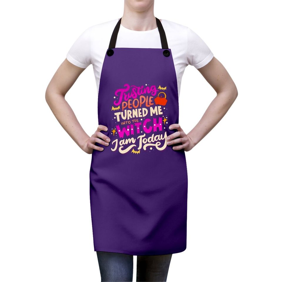 Turned Me Into The Witch Halloween Apron
