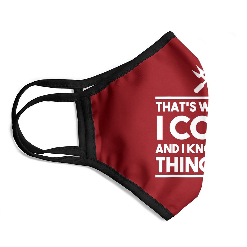 Cook Lover That's What I Do I Cook And I Know Things Face Mask