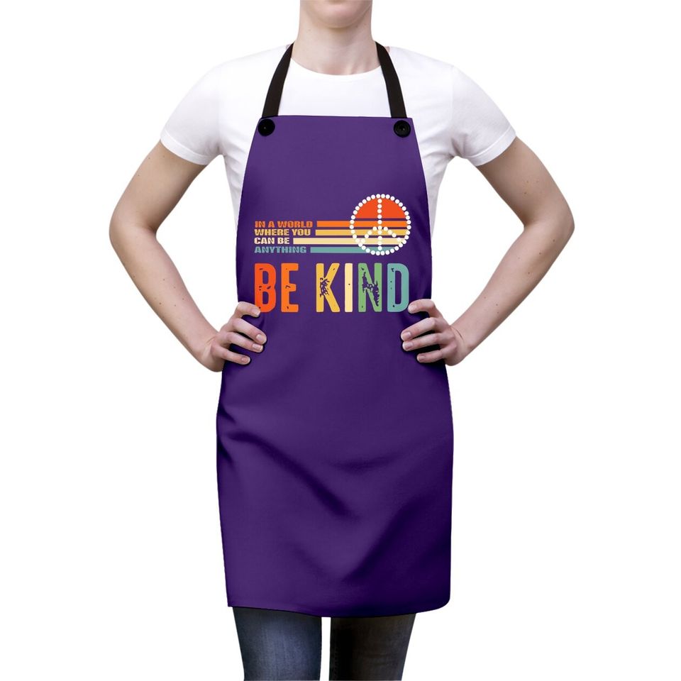 Unity Day - In A World Where You Can Be Anything Be Kind Apron