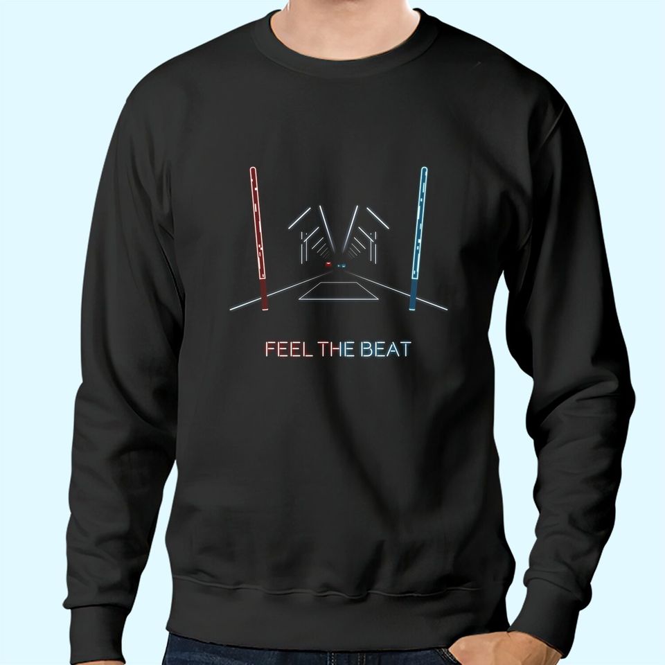 Beat Saber Feel The Beat Sweatshirts