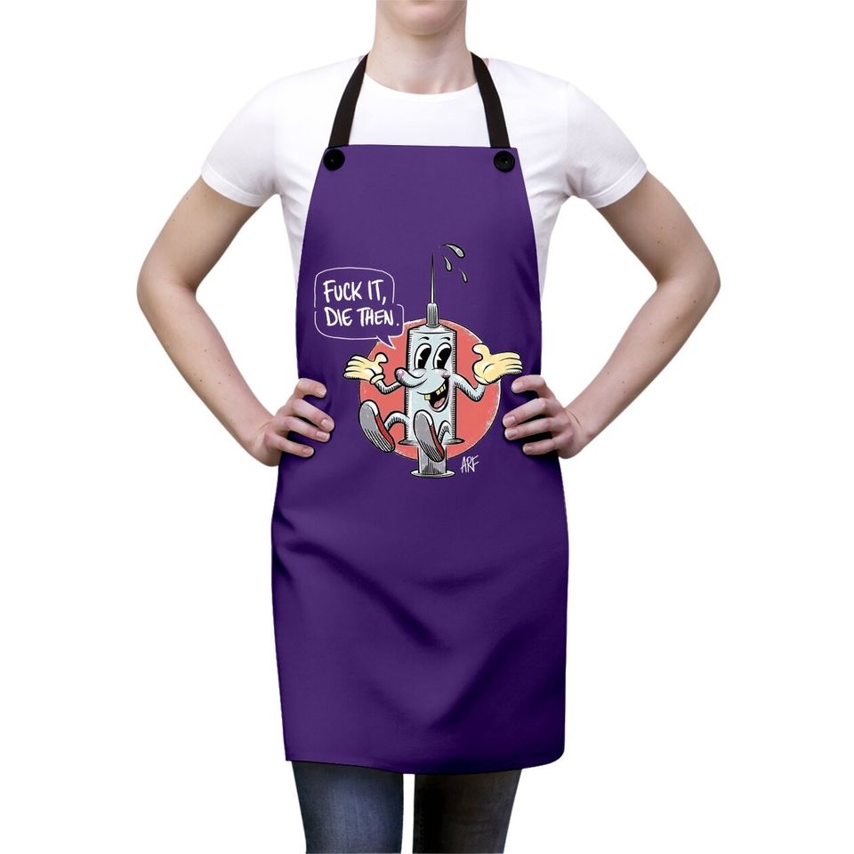 Fuck It Die Then Apron