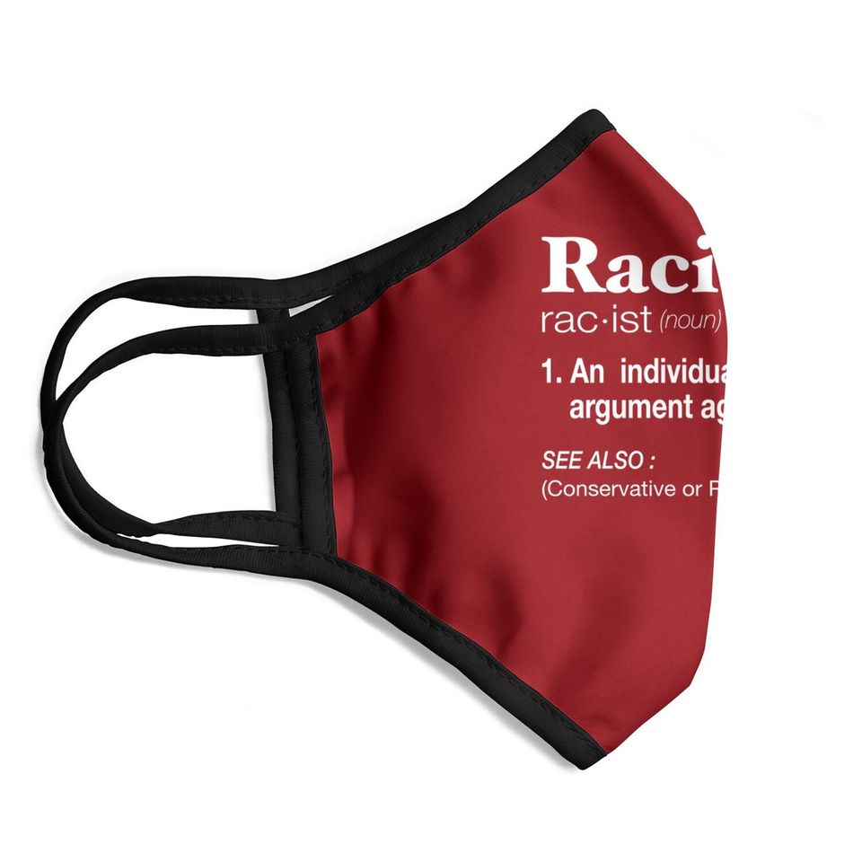 Conservative Republican Anti Liberal Racist Face Mask